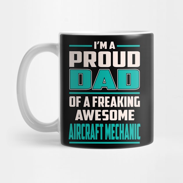 Proud DAD Aircraft Mechanic by Rento